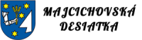 MAJCICHOVSKÁ DESIATKA